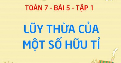 Lũy thừa của một số hữu tỉ là gì? Công thức lũy thừa với số mũ tự nhiên, tích và thương của hai lũy thừa cùng cơ số - Toán 7 bài 5